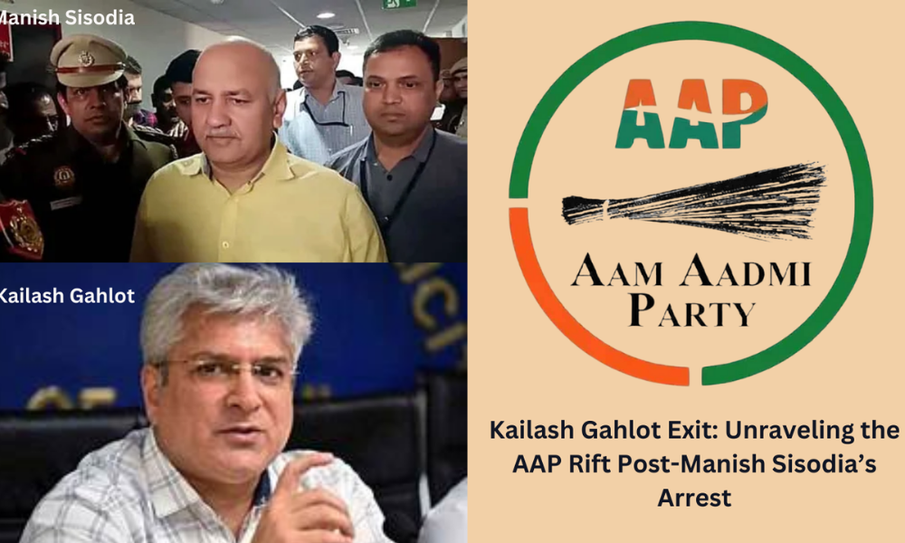 Kailash Gahlot’s Exit: Unraveling the AAP Rift Post-Manish Sisodia’s Arrest